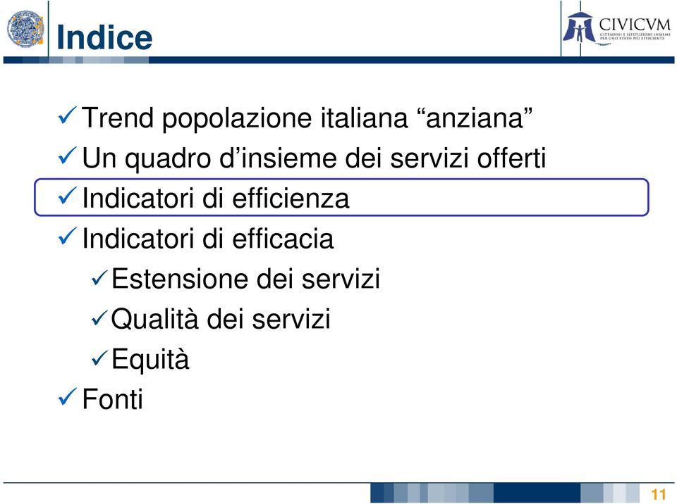 di efficienza Indicatori di efficacia