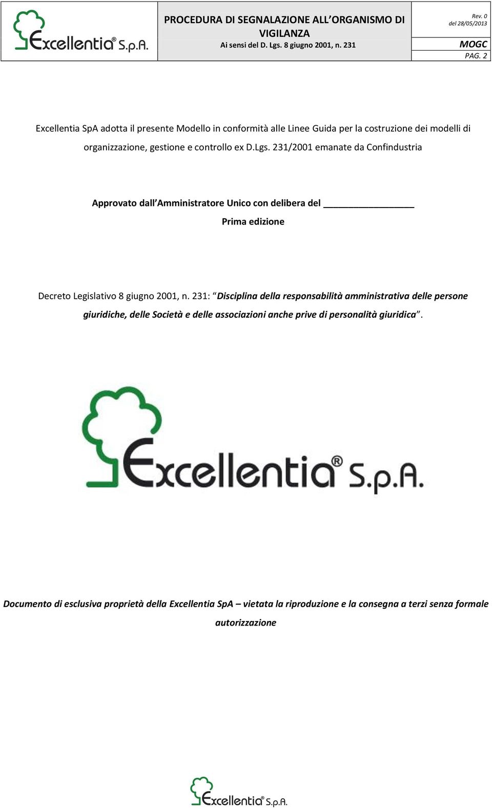 231/2001 emanate da Confindustria Approvato dall Amministratore Unico con delibera del Prima edizione Decreto Legislativo 8 giugno 2001, n.