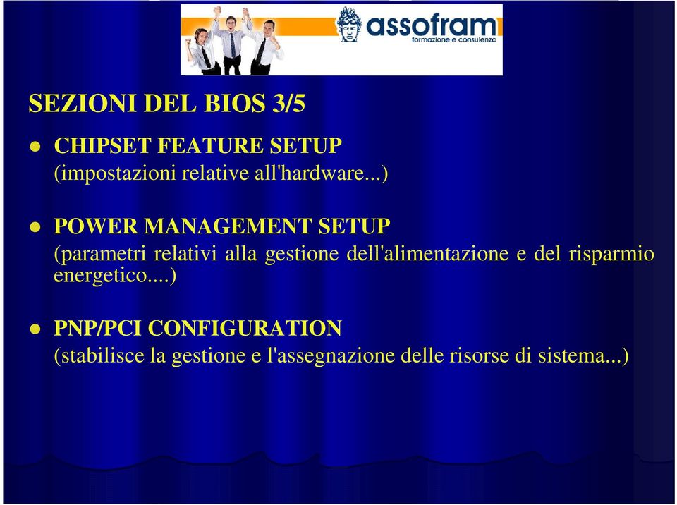 ..) POWER MANAGEMENT SETUP (parametri relativi alla gestione