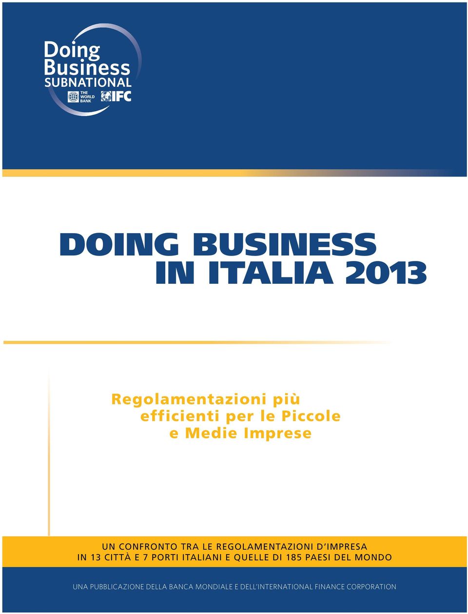 IMPRESA IN 13 CITTÀ E 7 PORTI ITALIANI E QUELLE DI 185 PAESI DEL MONDO