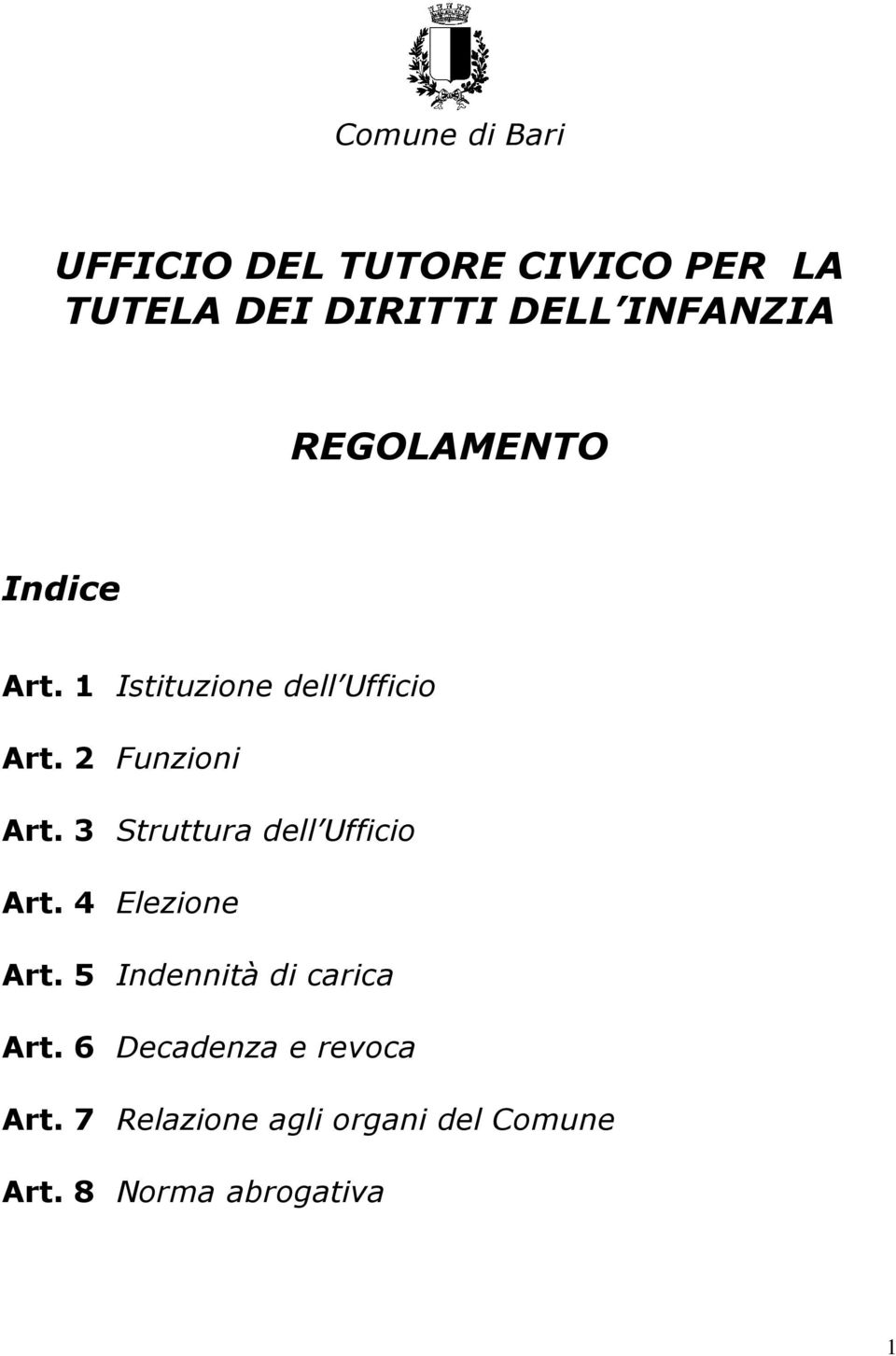 2 Funzioni Art. 3 Struttura dell Ufficio Art. 4 Elezione Art.