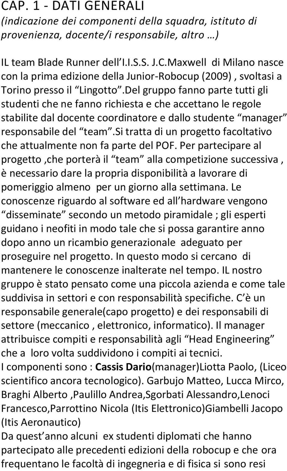 si tratta di un progetto facoltativo che attualmente non fa parte del POF.