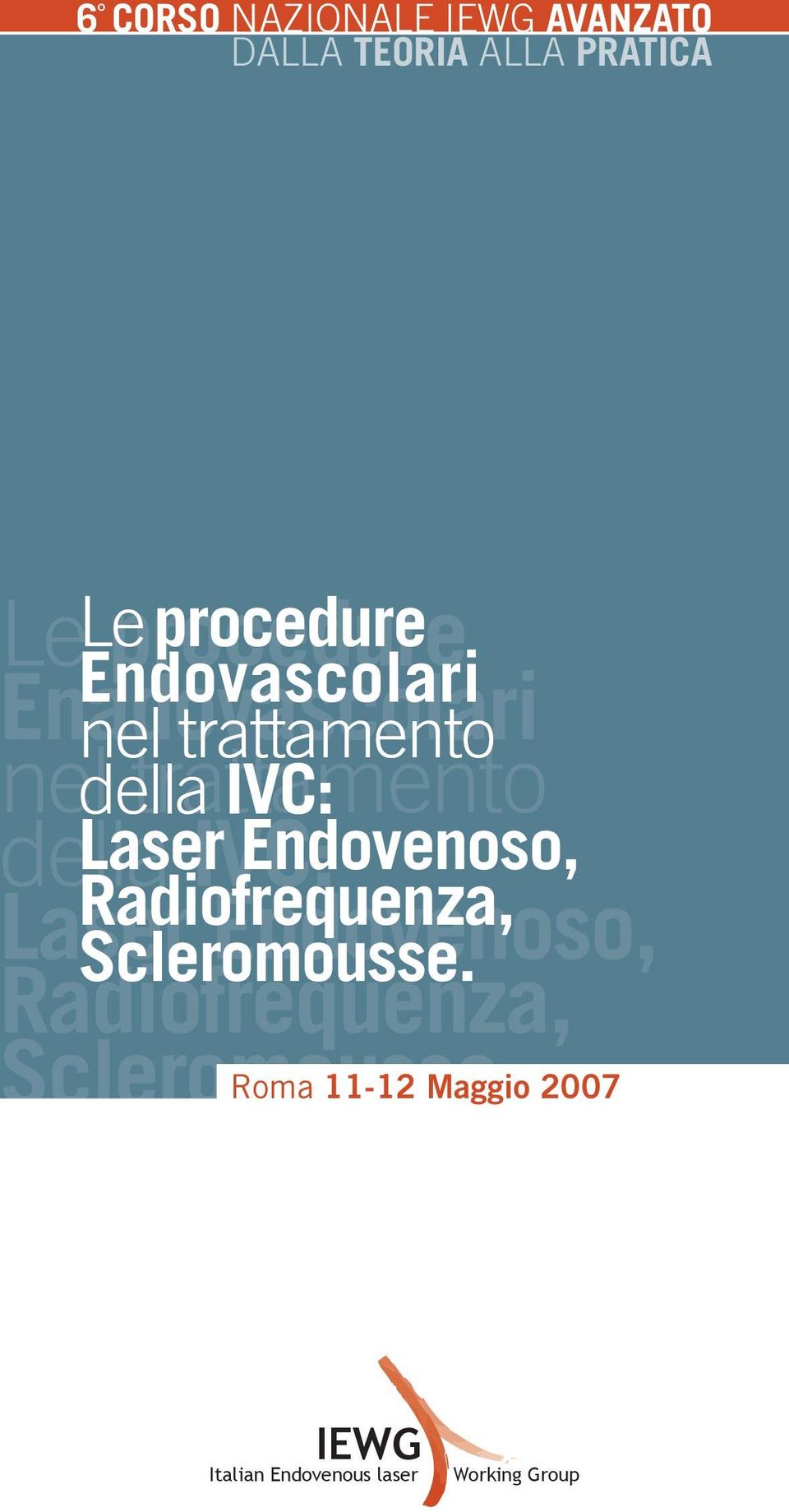 Laser IVC: Endovenoso, aser Radiofrequenza, Scleromousse.