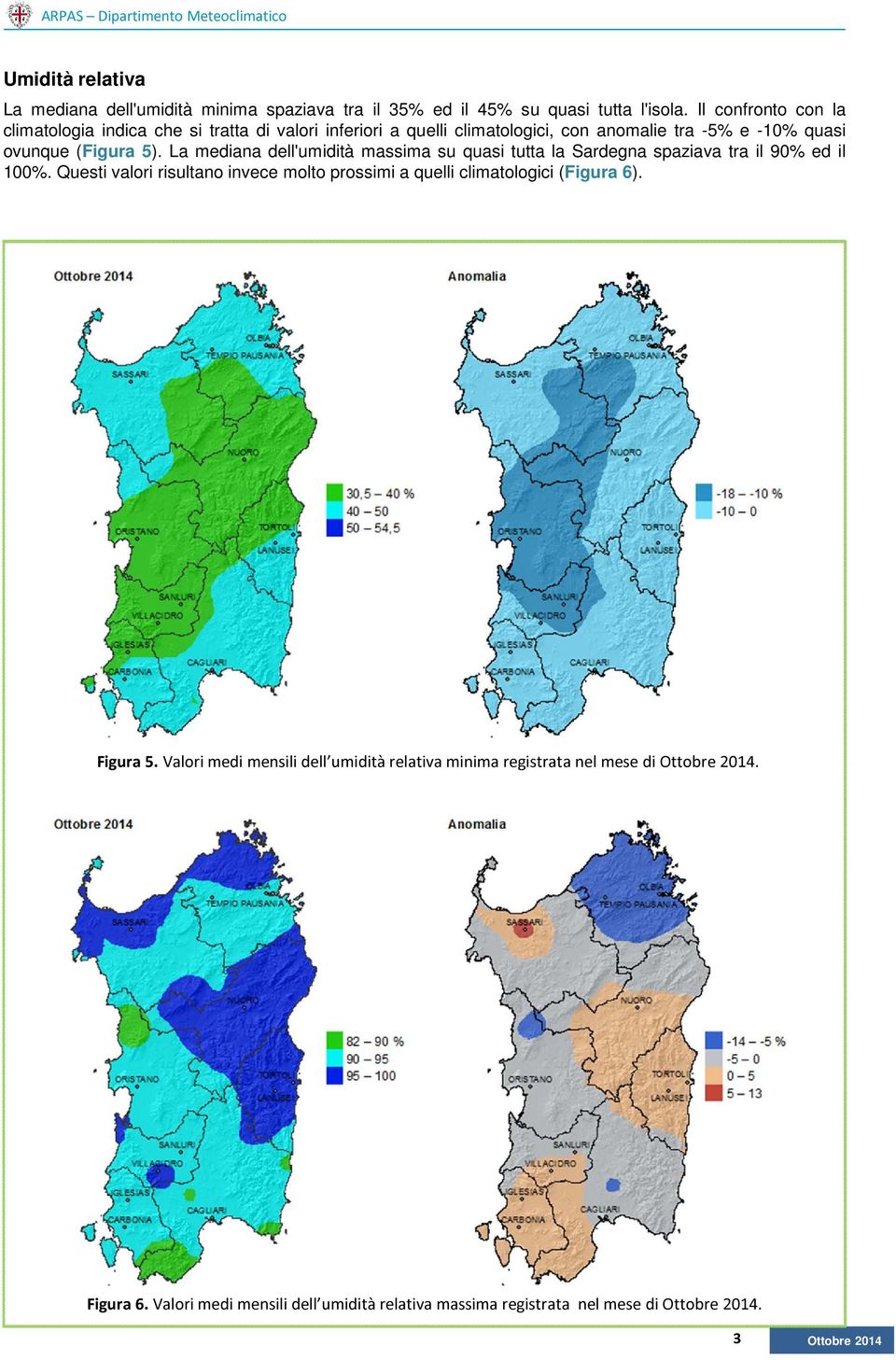 5). La mediana dell'umidità massima su quasi tutta la Sardegna spaziava tra il 90% ed il 100%.