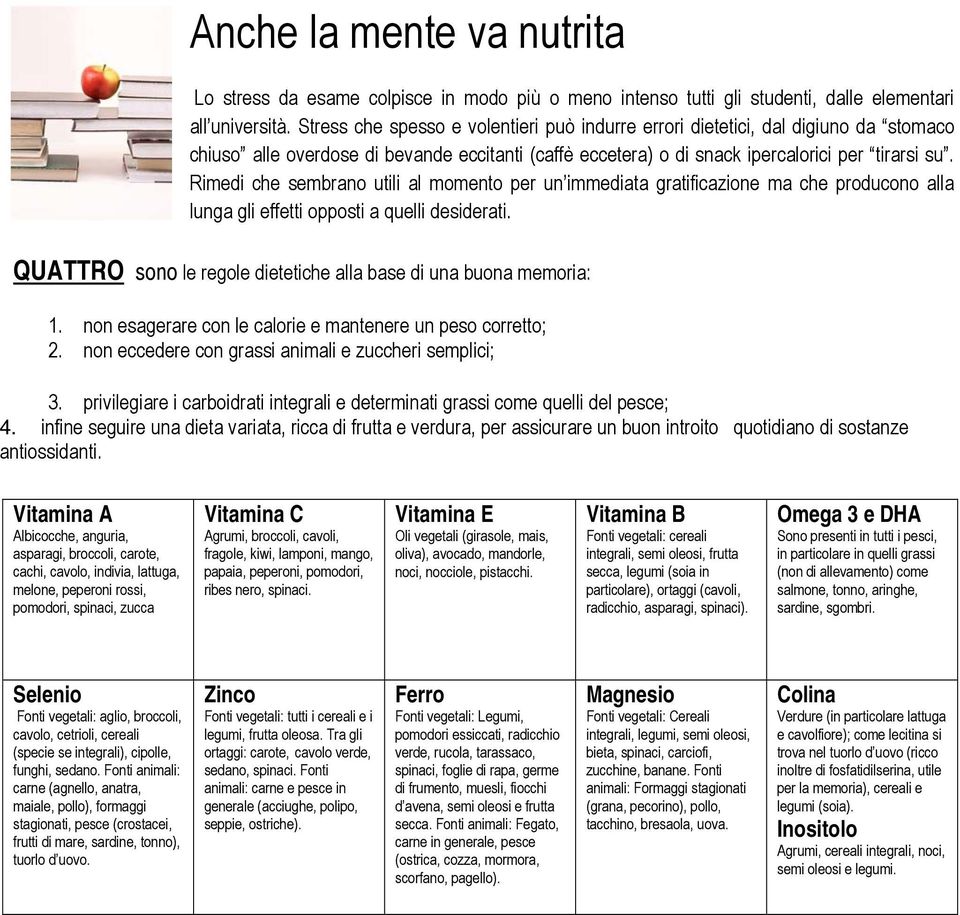 Rimedi che sembrano utili al momento per un immediata gratificazione ma che producono alla lunga gli effetti opposti a quelli desiderati.