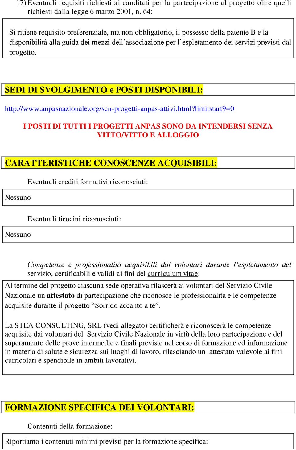 SEDI DI SVOLGIMENTO e POSTI DISPONIBILI: http://www.anpasnazionale.org/scn-progetti-anpas-attivi.html?