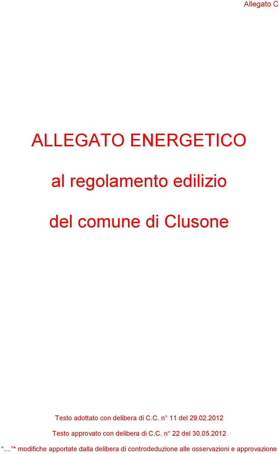 2012 Testo approvato con delibera di C.C. n 22 del 30.05.2012... *