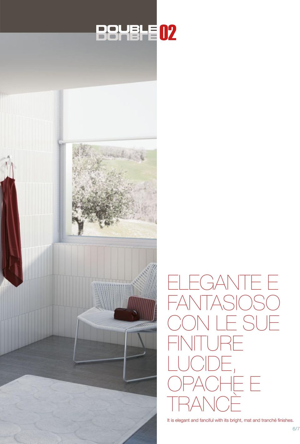 TRANCÈ It is elegant and fanciful with