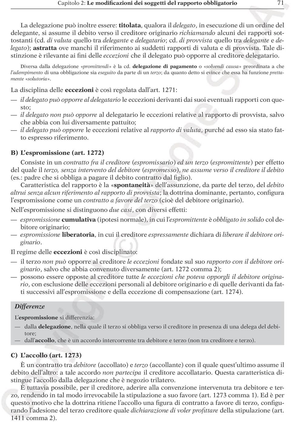 di provvista quello tra delegante e delegato); astratta ove manchi il riferimento ai suddetti rapporti di valuta e di provvista.