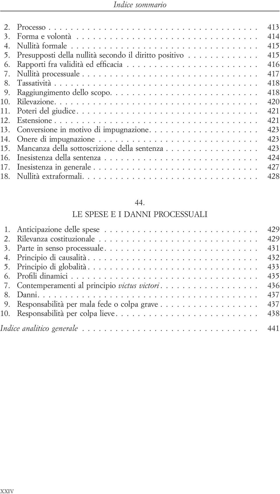 Tassatività..................................... 418 9. Raggiungimento dello scopo........................... 418 10. Rilevazione..................................... 420 11. Poteri del giudice.