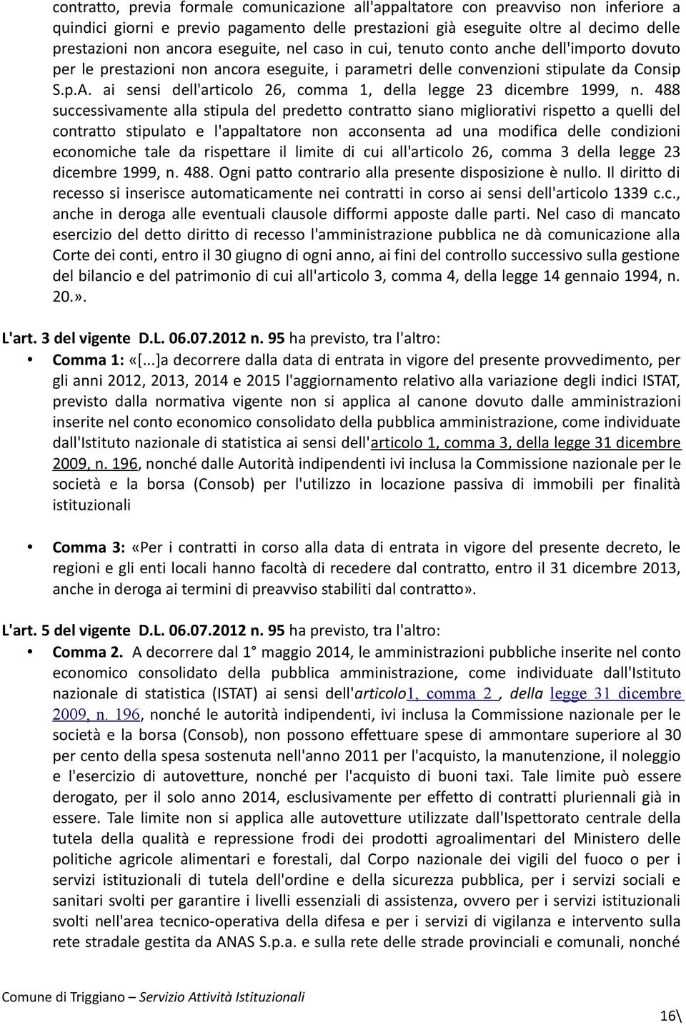 ai sensi dell'articolo 26, comma, della legge 23 dicembre 999, n.