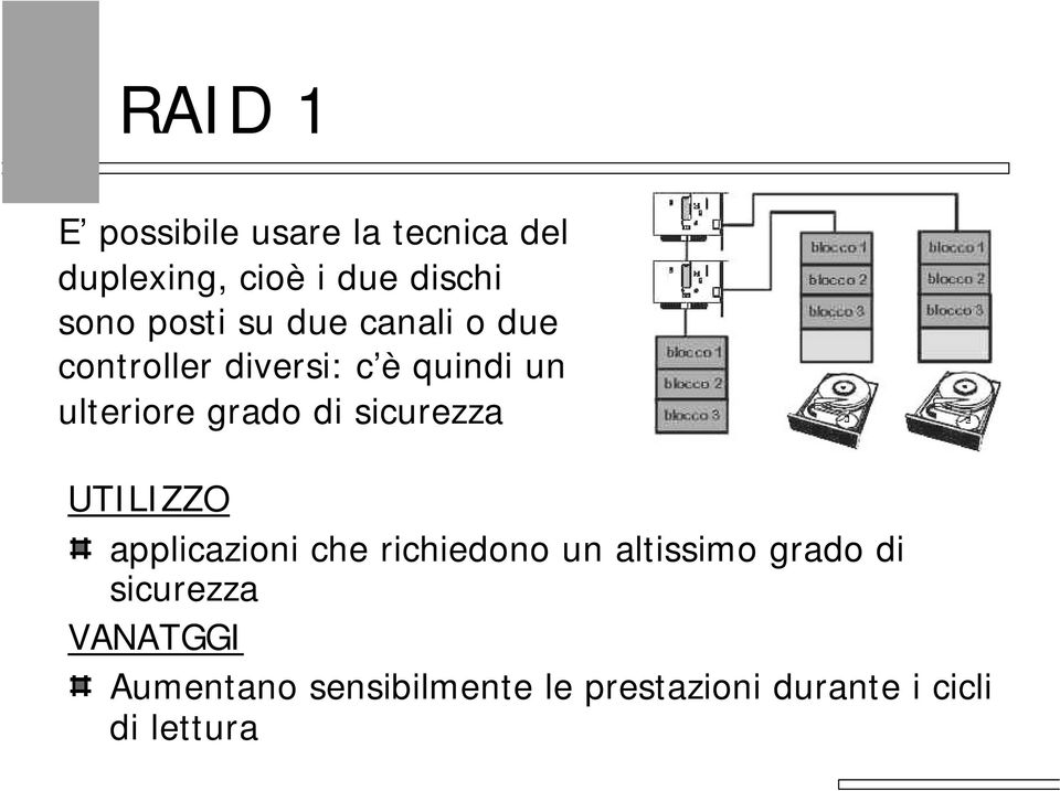 di sicurezza UTILIZZO applicazioni che richiedono un altissimo grado di