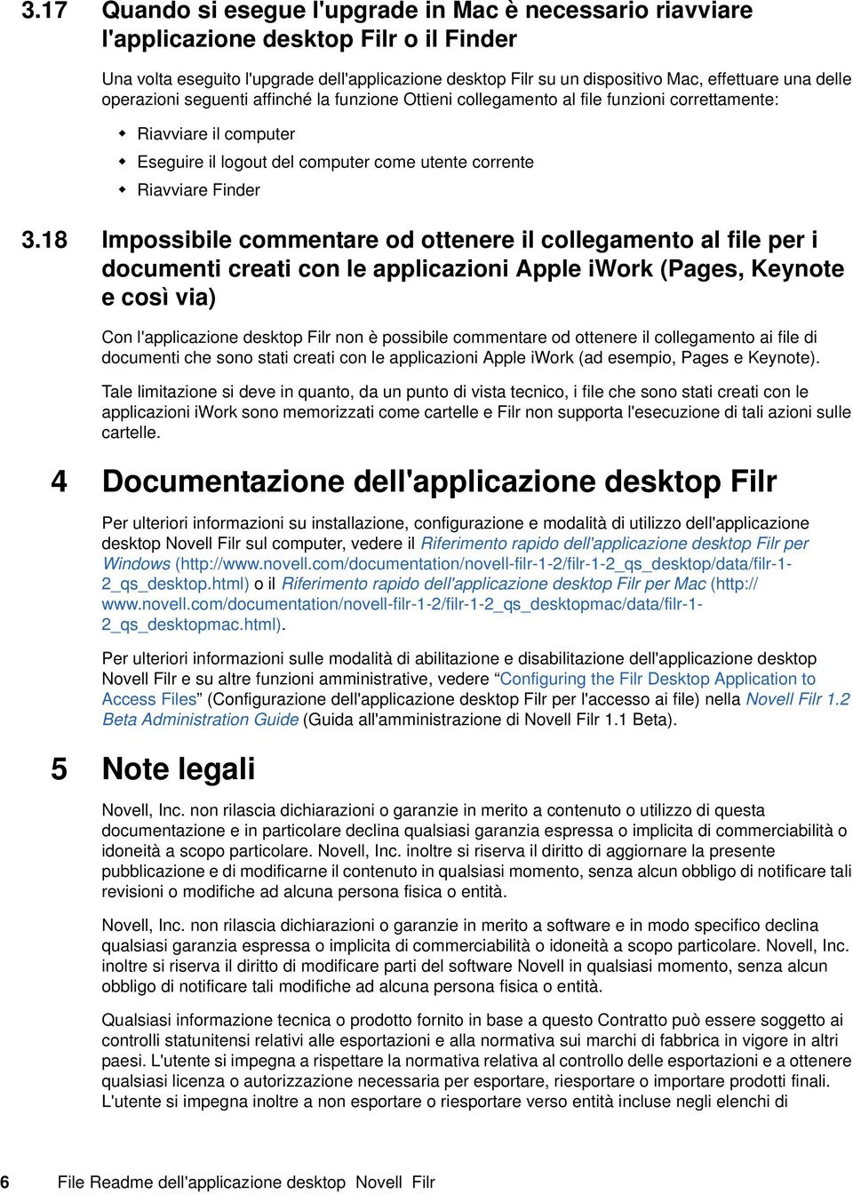 18 Impossibile commentare od ottenere il collegamento al file per i documenti creati con le applicazioni Apple iwork (Pages, Keynote e così via) Con l'applicazione desktop Filr non è possibile