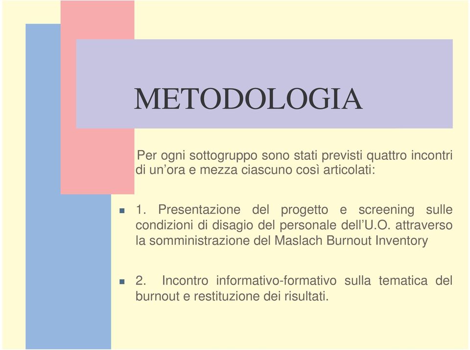 Presentazione del progetto e screening sulle condizioni di disagio del personale dell U.O.