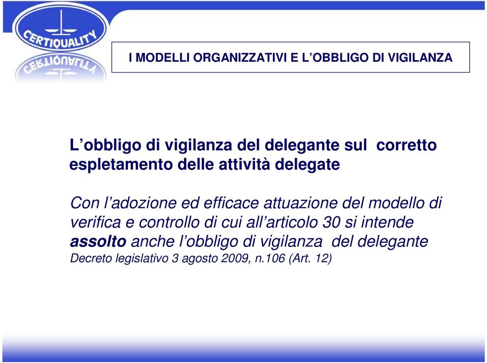 attuazione del modello di verifica e controllo di cui all articolo 30 si intende