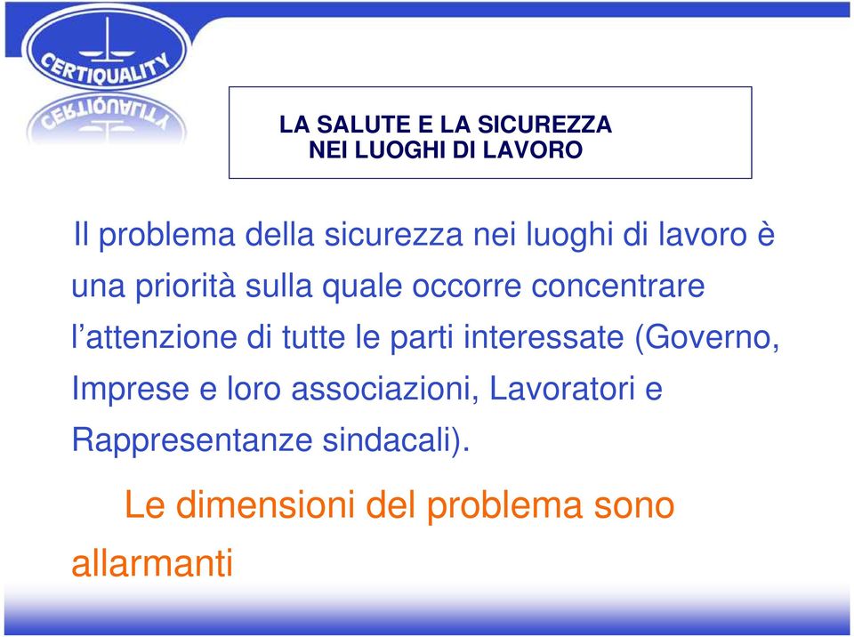 attenzione di tutte le parti interessate (Governo, Imprese e loro