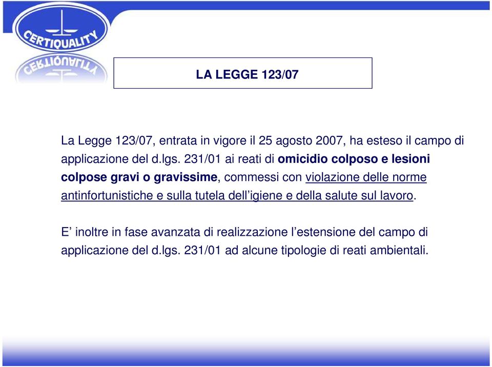 231/01 ai reati di omicidio colposo e lesioni colpose gravi o gravissime, commessi con violazione delle norme