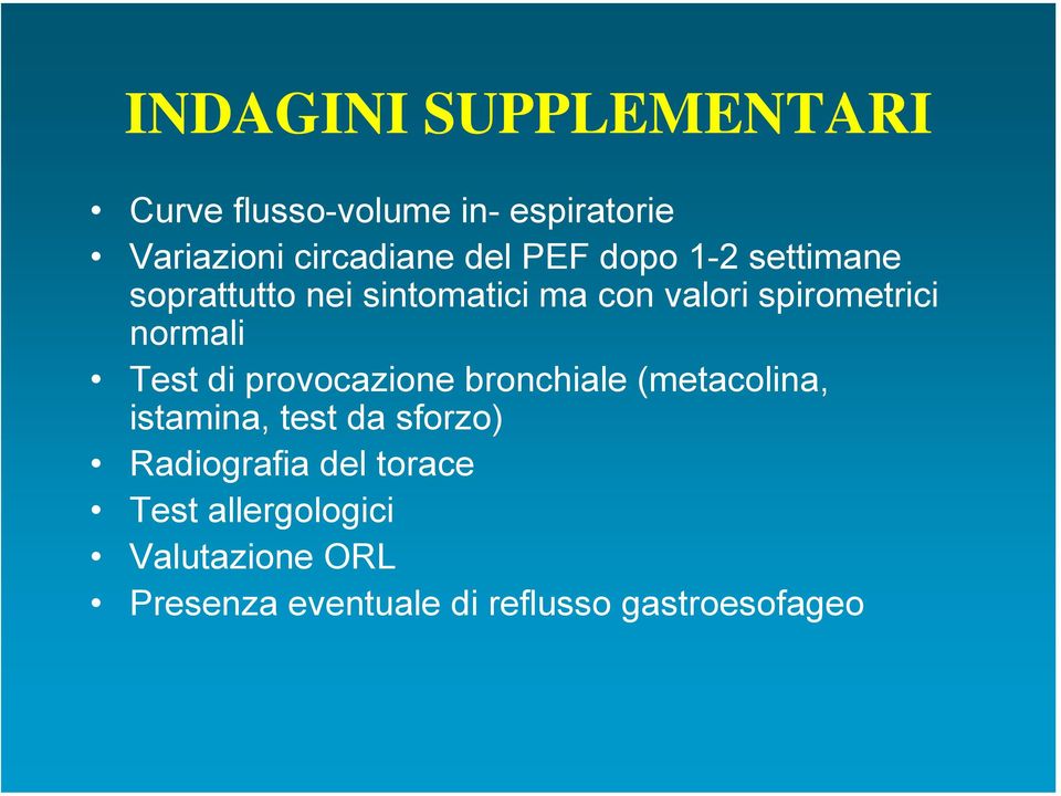 Test di provocazione bronchiale (metacolina, istamina, test da sforzo) Radiografia del