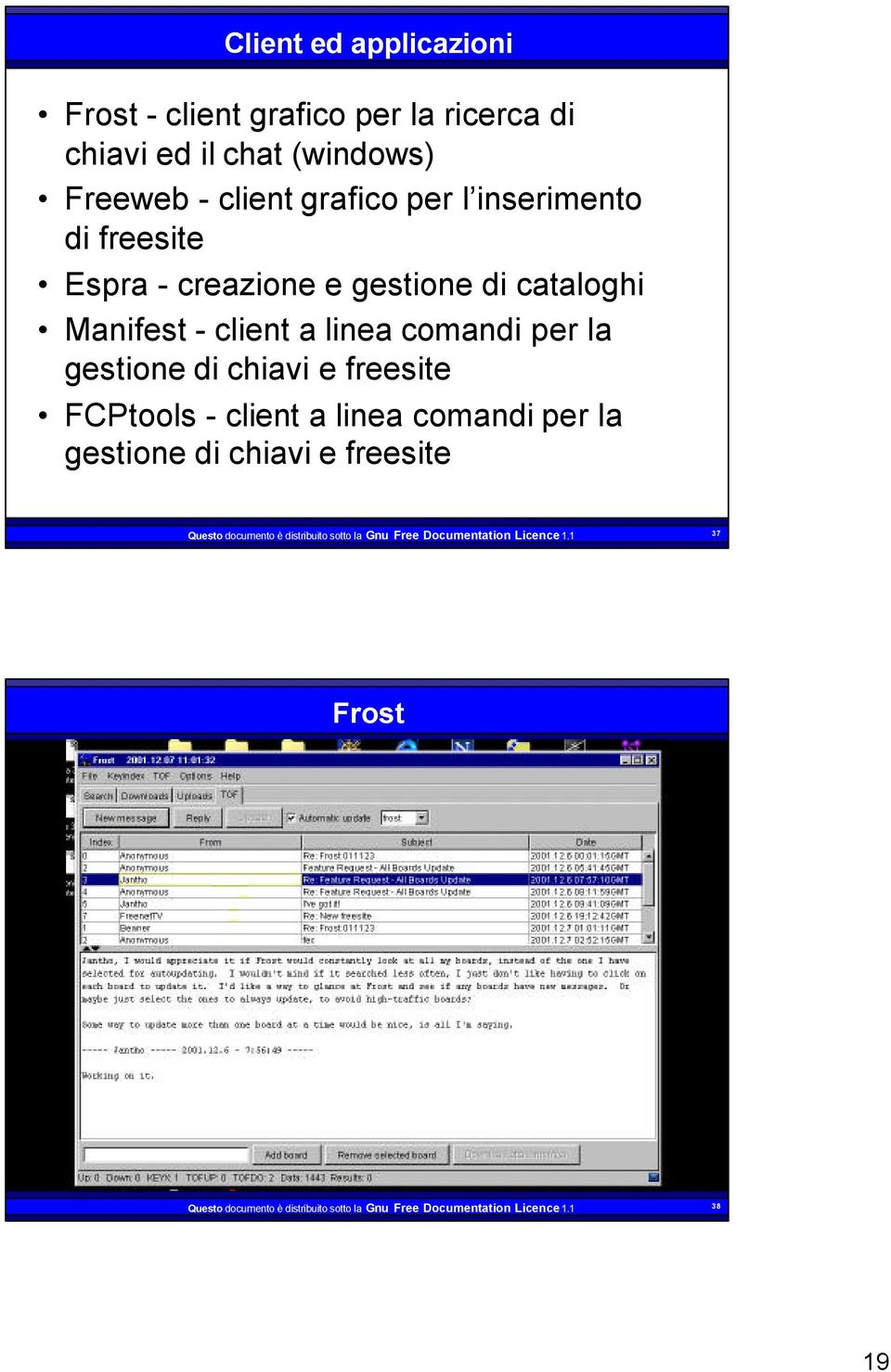 chiavi e freesite FCPtools - client a linea comandi per la gestione di chiavi e freesite Questo documento è distribuito