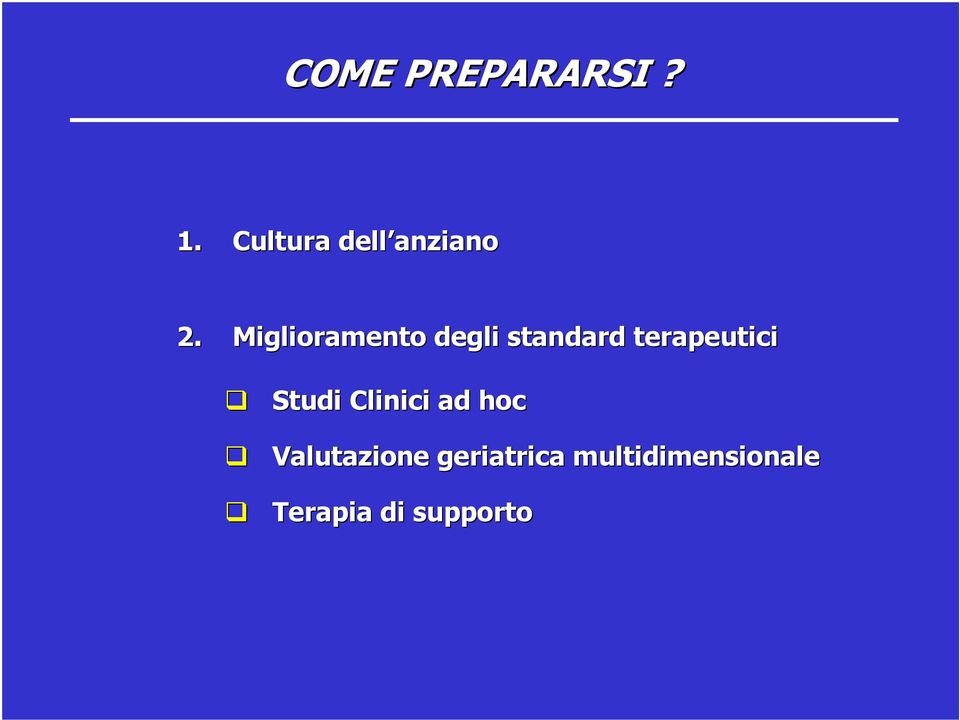 Miglioramento degli standard terapeutici