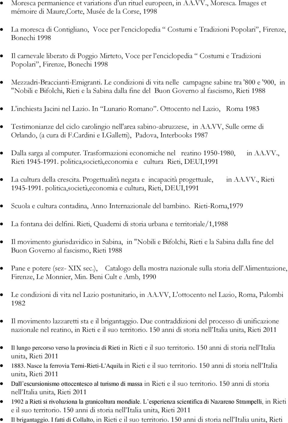 Mirteto, Voce per l enciclopedia Costumi e Tradizioni Popolari, Firenze, Bonechi 1998 Mezzadri-Braccianti-Emigranti.