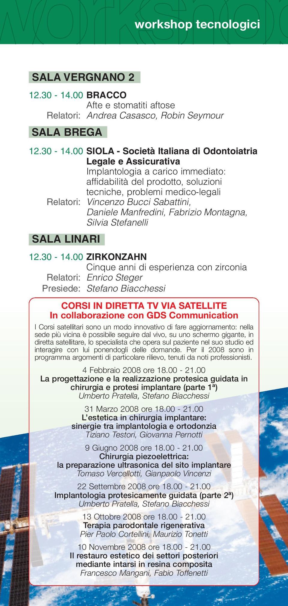 00 SIOLA - Società Italiana di Odontoiatria Legale e Assicurativa Implantologia a carico immediato: affidabilità del prodotto, soluzioni tecniche, problemi medico-legali Relatori: Vincenzo Bucci