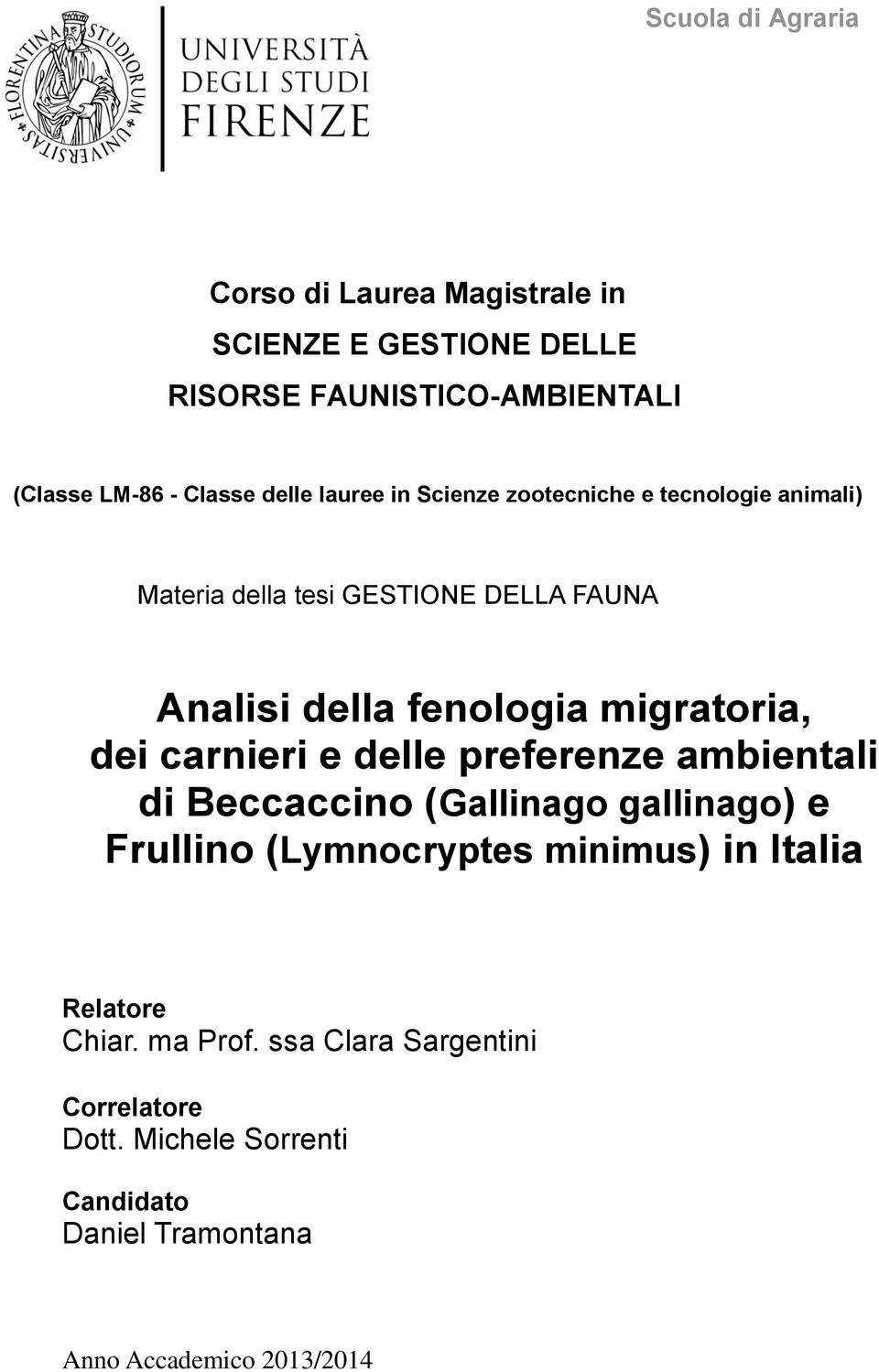 migratoria, dei carnieri e delle preferenze ambientali di Beccaccino (Gallinago gallinago) e Frullino (Lymnocryptes minimus) in