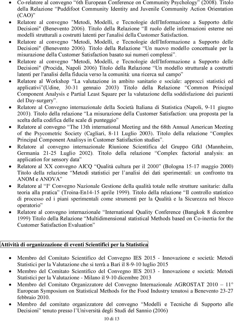 (Benevento 2006). Titolo della Relazione Il ruolo delle informazioni esterne nei modelli strutturali a costrutti latenti per l'analisi della Customer Satisfaction.