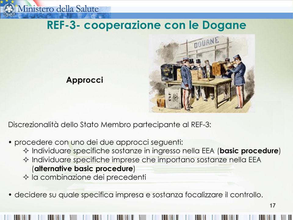 (basic procedure) ² Individuare specifiche imprese che importano sostanze nella EEA (alternative basic