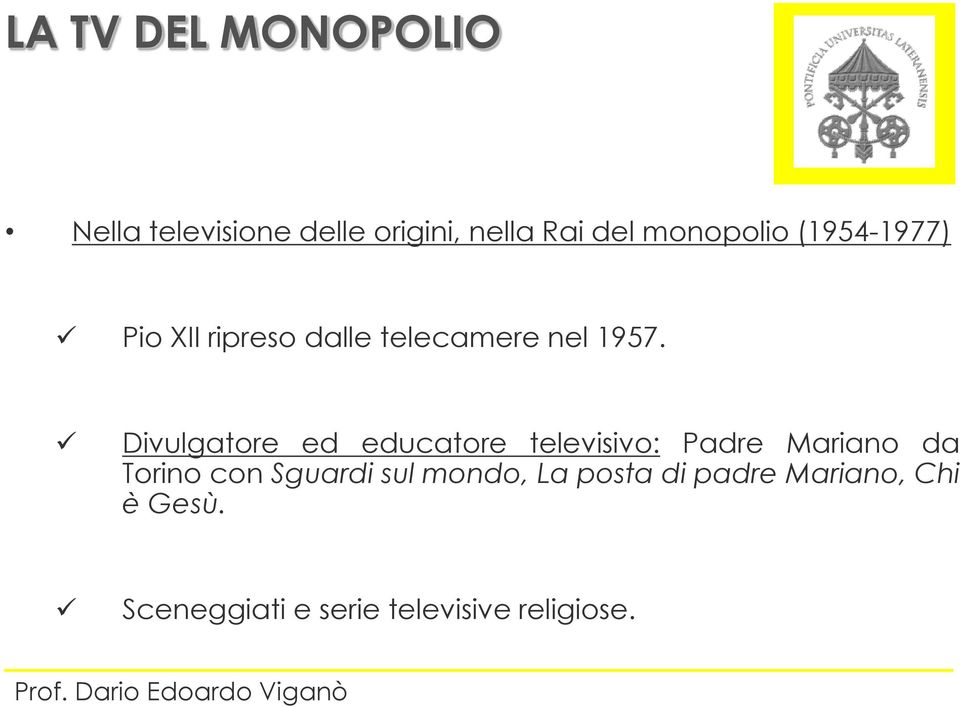 Divulgatore ed educatore televisivo: Padre Mariano da Torino con Sguardi