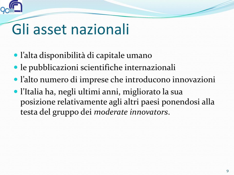 innovazioni l Italia ha, negli ultimi anni, migliorato la sua posizione