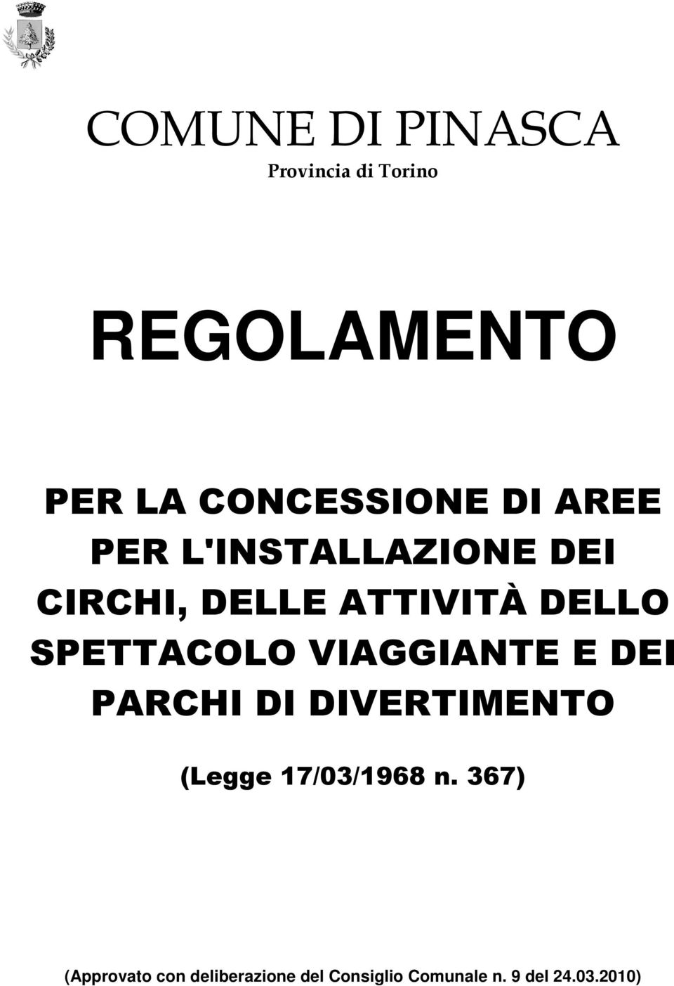 SPETTACOLO VIAGGIANTE E DEI PARCHI DI DIVERTIMENTO (Legge 17/03/1968