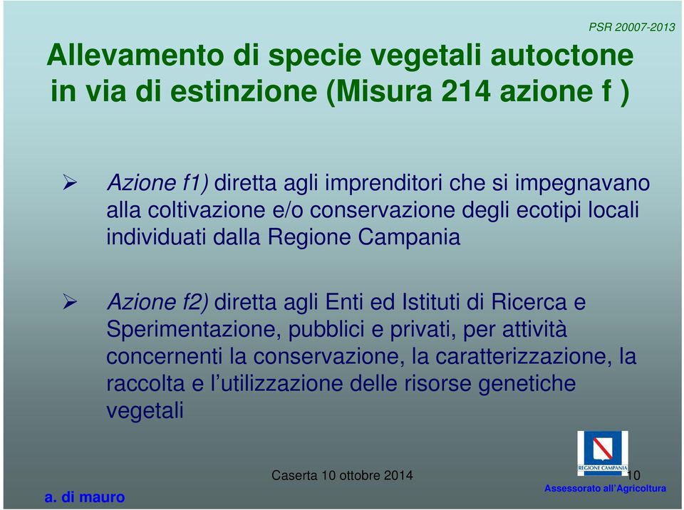 Azione f2) diretta agli Enti ed Istituti di Ricerca e Sperimentazione, pubblici e privati, per attività concernenti la