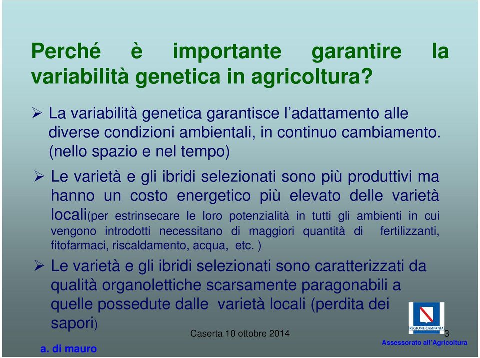 potenzialità in tutti gli ambienti in cui vengono introdotti necessitano di maggiori quantità di fertilizzanti, fitofarmaci, riscaldamento, acqua, etc.