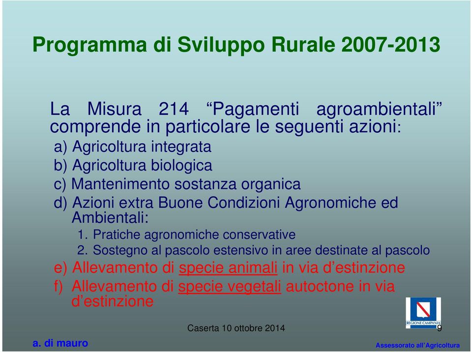 Ambientali: 1. Pratiche agronomiche conservative 2.