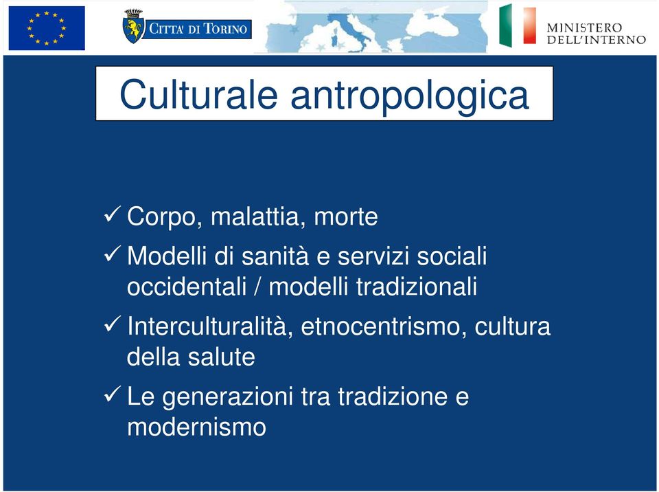 modelli tradizionali Interculturalità, etnocentrismo,