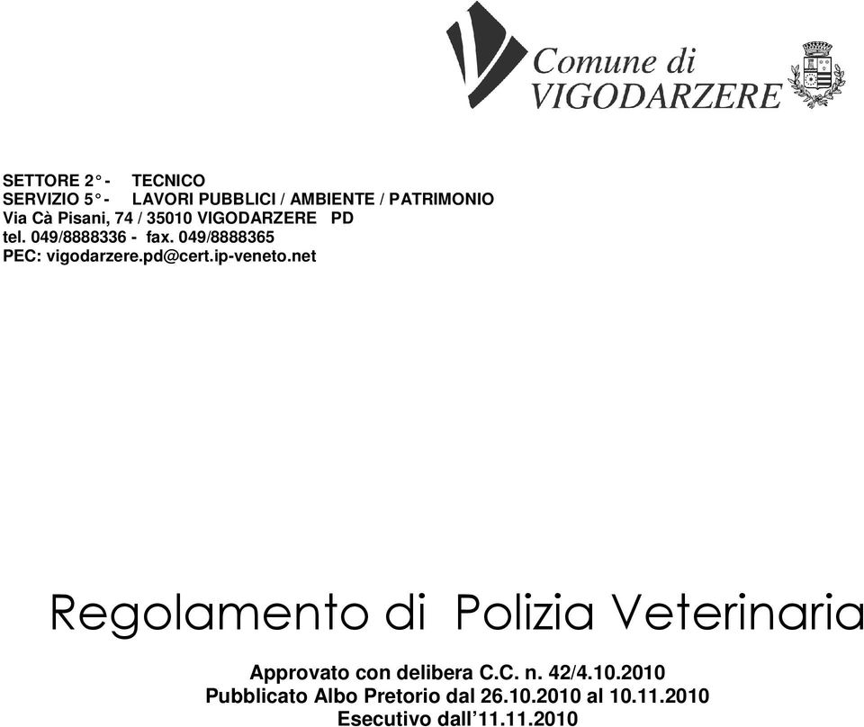 pd@cert.ip-veneto.net Regolamento di Polizia Veterinaria Approvato con delibera C.C. n.