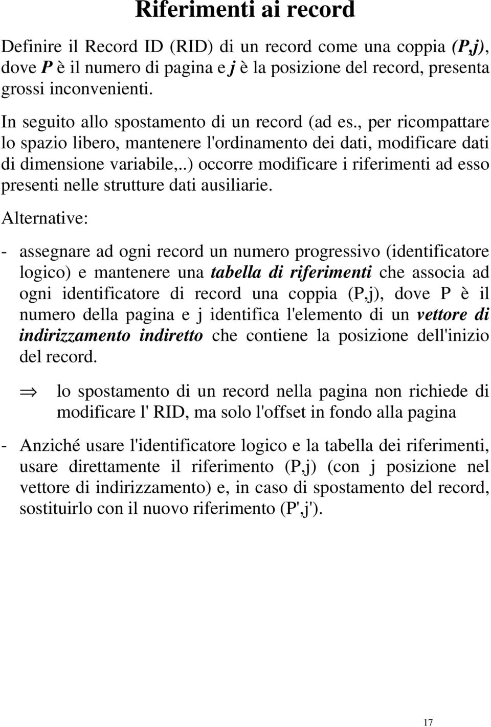 .) occorre modificare i riferimenti ad esso presenti nelle strutture dati ausiliarie.