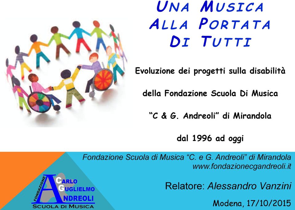 Andreoli di Mirandola dal 1996 ad oggi Fondazione Scuola di Musica C.