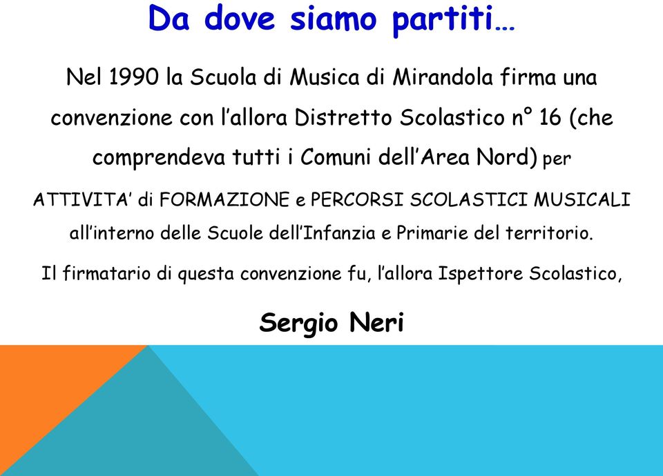 di FORMAZIONE e PERCORSI SCOLASTICI MUSICALI all interno delle Scuole dell Infanzia e Primarie