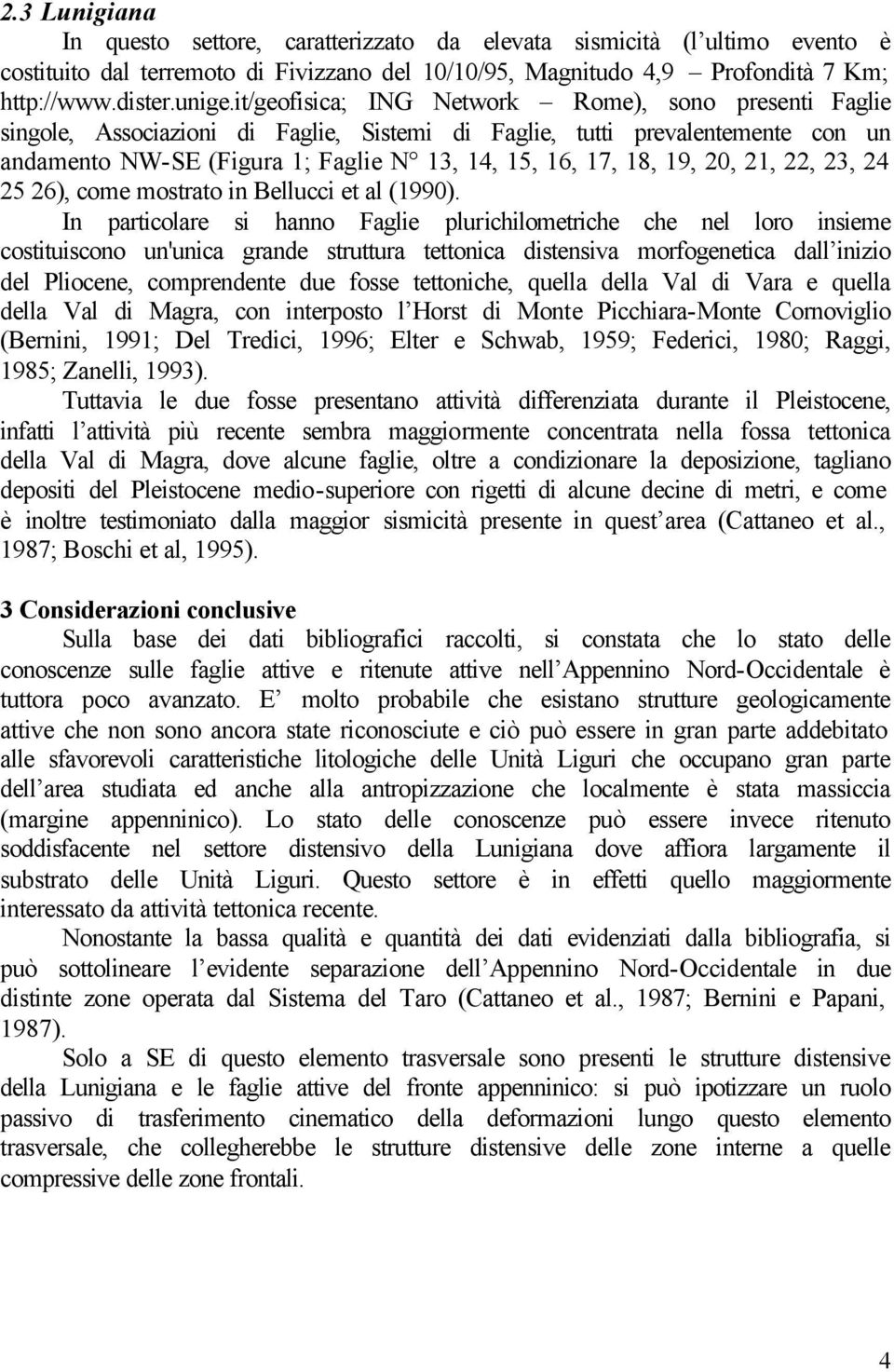 20, 21, 22, 23, 24 25 26), come mostrato in Bellucci et al (1990).