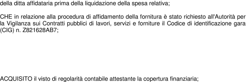 Contratti pubblici di lavori, servizi e forniture il Codice di identificazione gara (CIG) n.