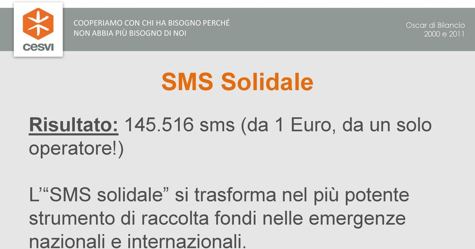 ) L SMS solidale si trasforma nel più potente