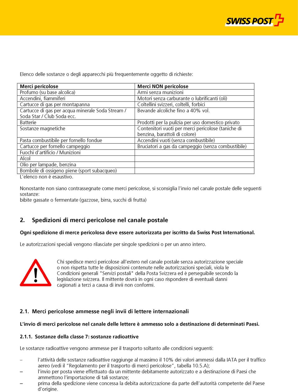 Batterie Sostanze magnetiche Pasta combustibile per fornello fondue Cartucce per fornello campeggio Fuochi d artificio / Munizioni Alcol Olio per lampade, benzina Bombole di ossigeno piene (sport