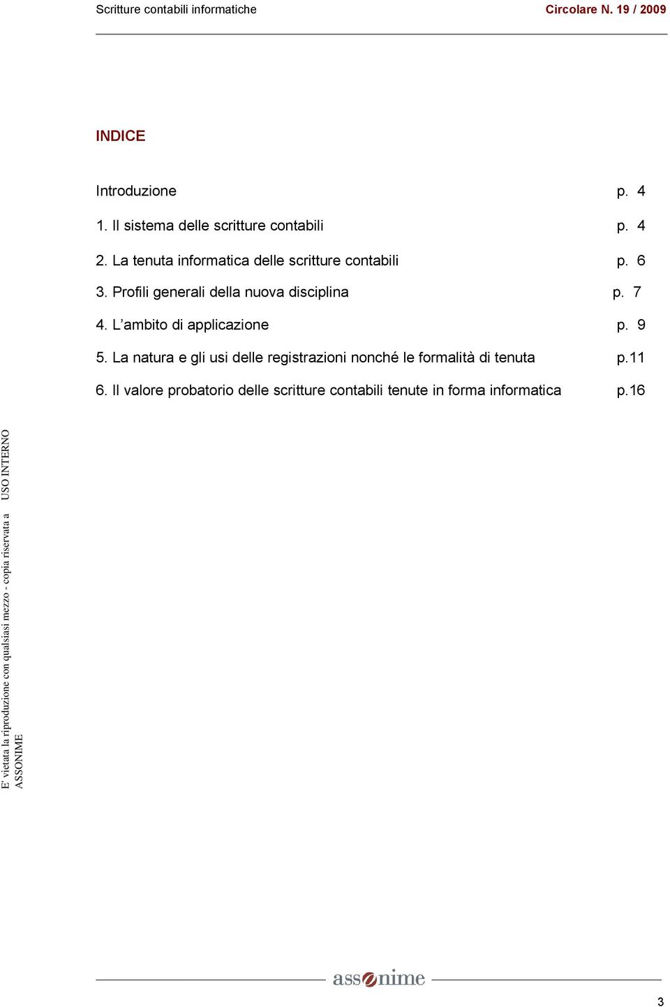 Profili generali della nuova disciplina p. 7 4. L ambito di applicazione p. 9 5.