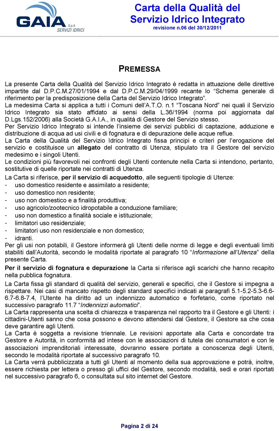 152/2006) alla Società G.A.I.A., in qualità di Gestore del Servizio stesso.