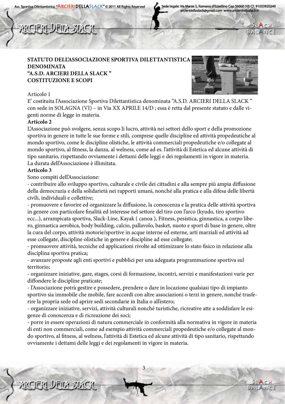 attività propedeutiche al mondo sportivo, come le discipline olistiche, le attività commerciali propedeutiche e/o collegate al mondo sportivo, al fitness, la danza, al welness, come ad es.