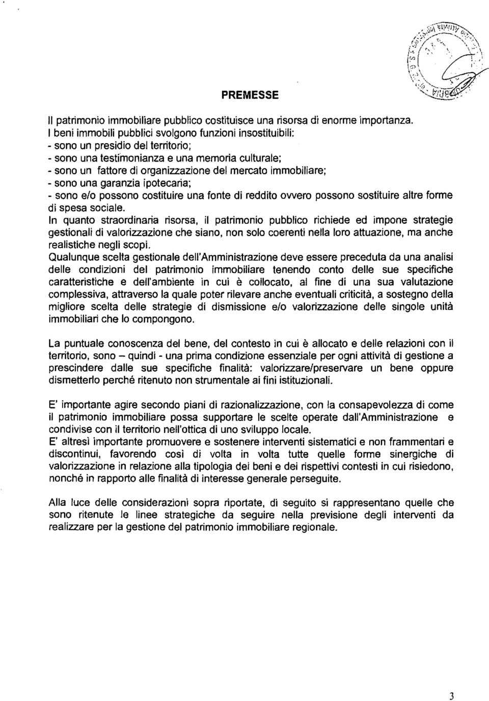 nella lr attane ma anhe realsthe negl sp Qalnqe selta gestnale dell'ammnstrane deve essere preedta da na anals delle ndn del patrmn mmblare tenend nt delle se spefhe arattersthe e dell'ambente n è