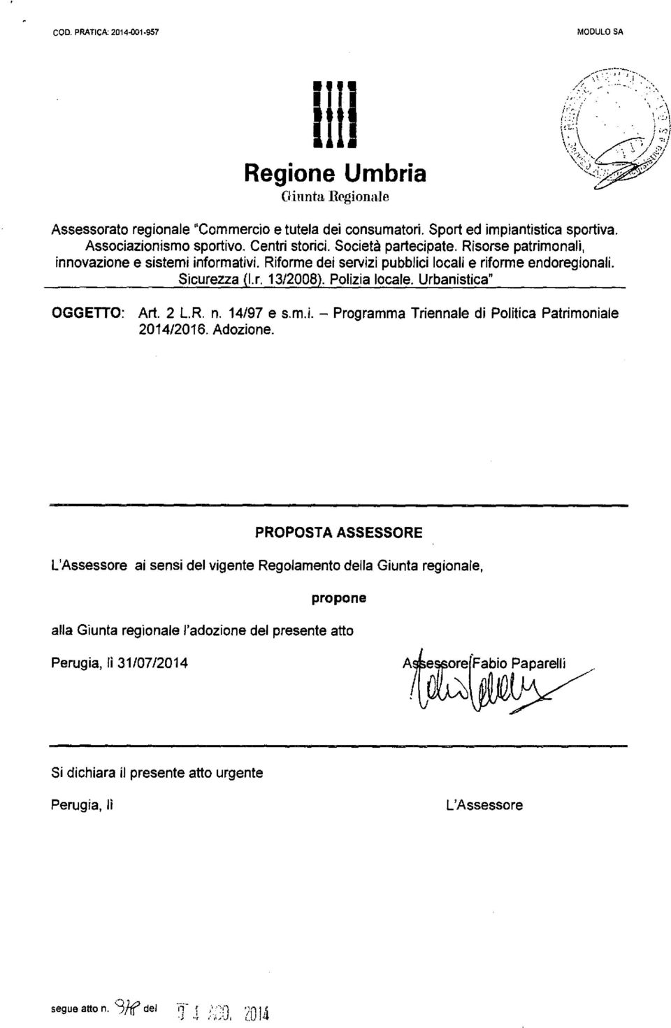 LR n 14/97 e sm - Prgramma Trennale d Plta Patrmnale 2014/2016 Adne PRPSTA ASSESSRE L'Assessre a sens del vgente Reglament della Gnta regnale