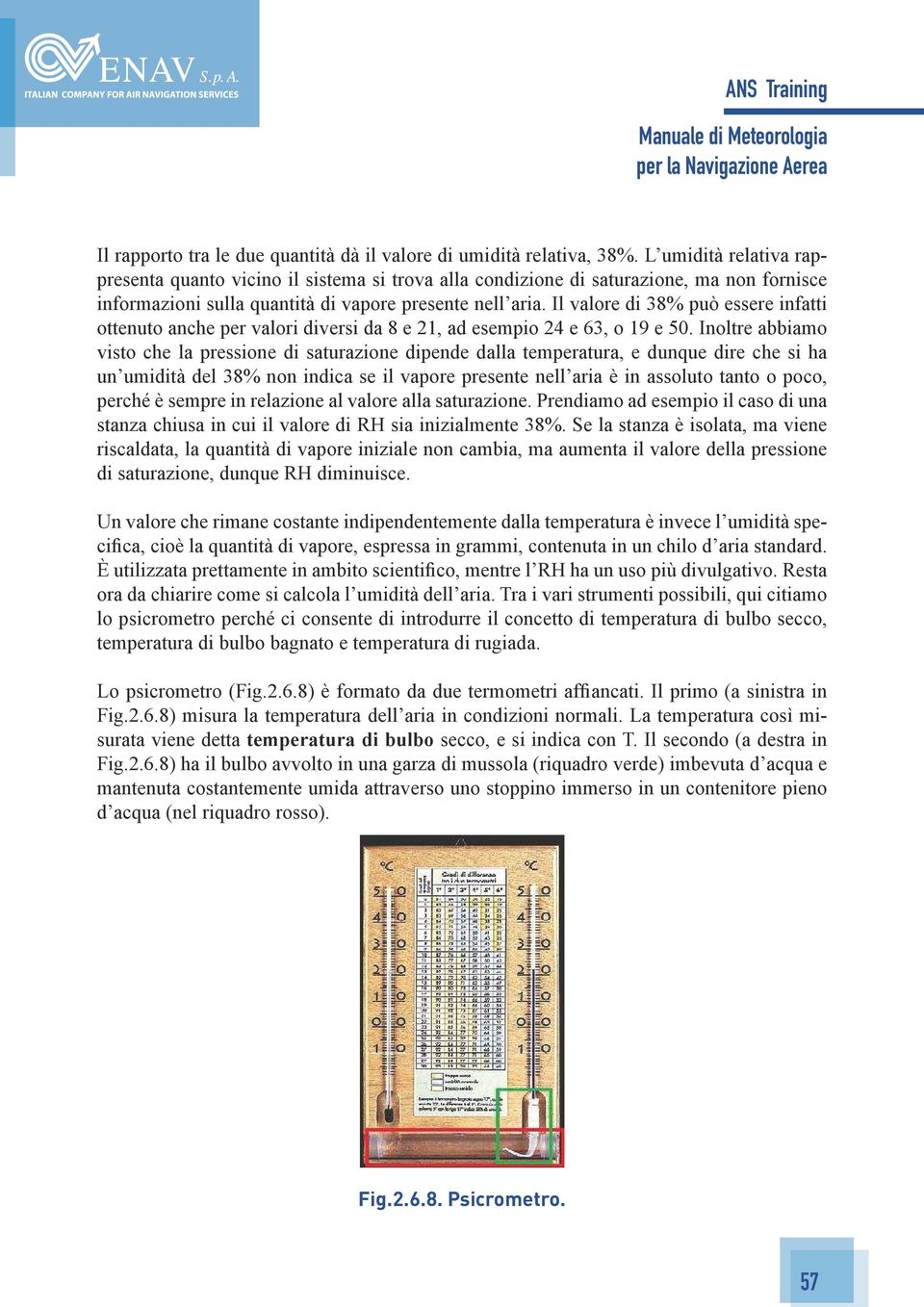 Il valore di 38% può essere infatti ottenuto anche per valori diversi da 8 e 21, ad esempio 24 e 63, o 19 e 50.